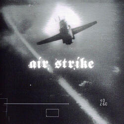 AIR STRIKE (Ultra Slowed)