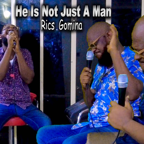 He Is Not Just A Man