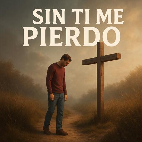 Sin Ti Me Pierdo