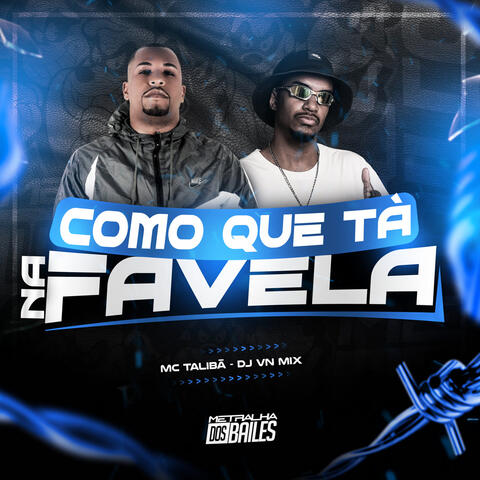 Como Que Ta Na Favela