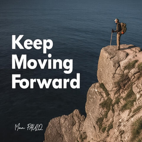 Keep Moving Forward