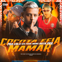 Cocota Feia Pra Crlh Vs Feia Nois So Bota Pra Mamar