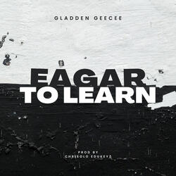 EAGAR TO LEARN
