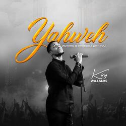 Yahweh (Nothing is impossible with you)