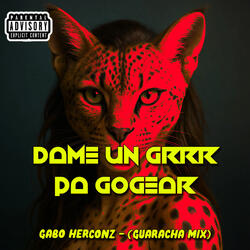 DAME UN GRRR PA GOGEAR