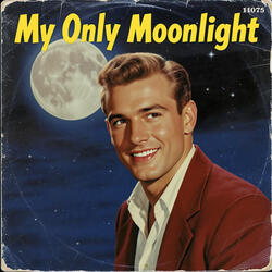 My Only Moonlight