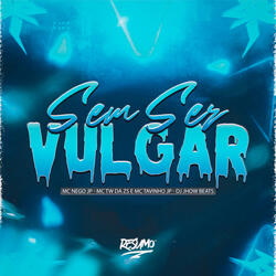 SEM SER VULGAR