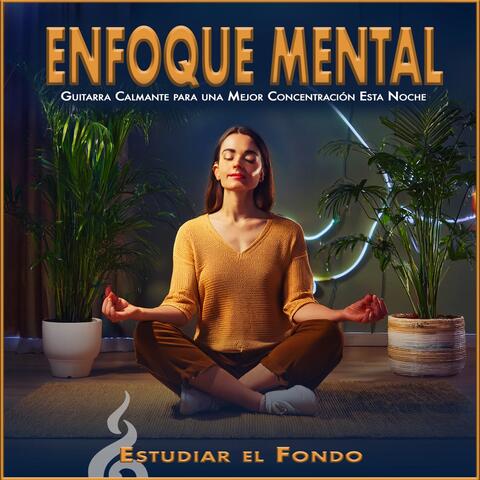 Enfoque Mental: Guitarra Calmante para una Mejor Concentración Esta Noche