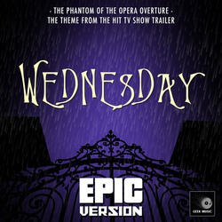 The Phantom Of The Opera Overture (From "Wednesday Season 2 Trailer")
