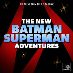 The New Batman - Superman Adventures Main Theme [From "The New Batman - Superman Adventures (1997)"]