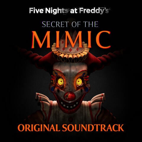 Five Nights at Freddy's: Secret of the Mimic Original Soundtrack