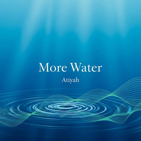 More Water