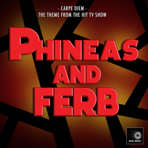 Carpe Diem (From "Phineas And Ferb")