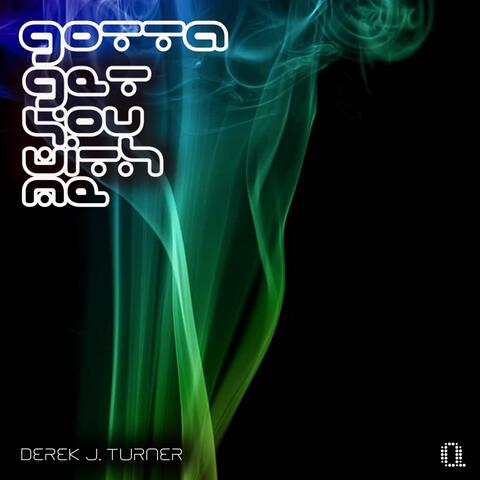 Gotta Get You with Me