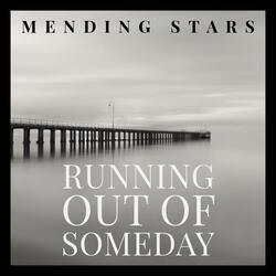 Running Out Of Someday