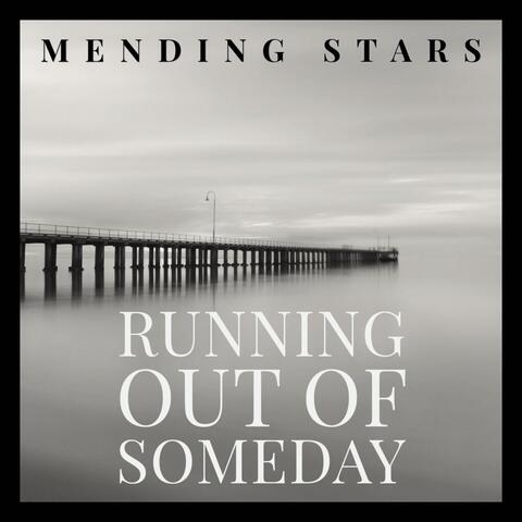 Running Out Of Someday