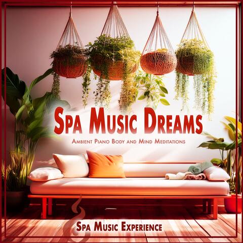 Spa Music Dreams: Ambient Piano Body and Mind Meditations