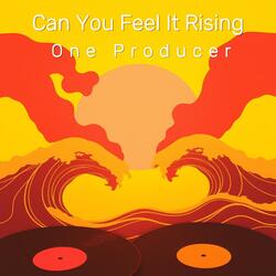 Can You Feel It Rising