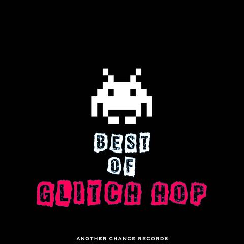 Best of Glitch Hop
