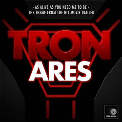 As Alive As You Need Me To Be (From "Tron: Ares Trailer")