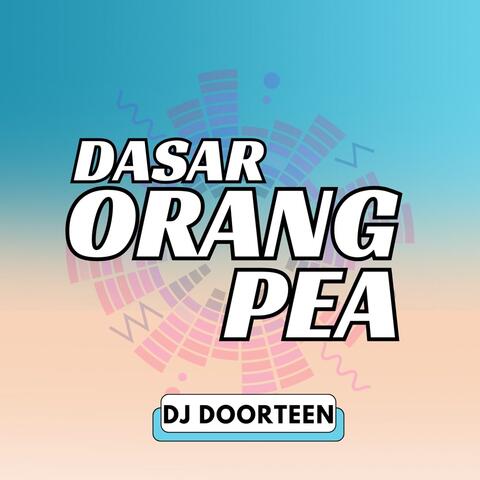 Dasar Orang Pe'a