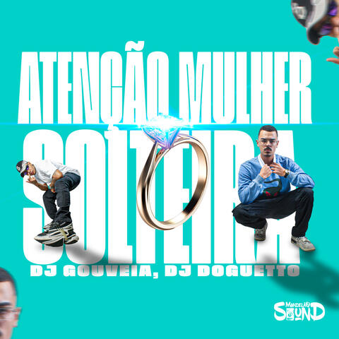 Atenção Mulher Solteira