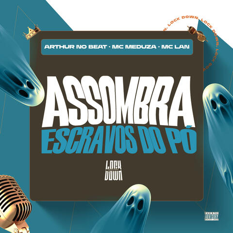 Assombra Escravos do Pó