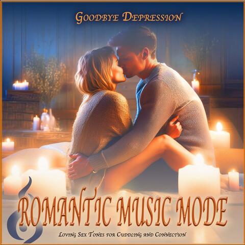 Romantic Music Mode: Loving Sex Tones for Cuddling and Connection