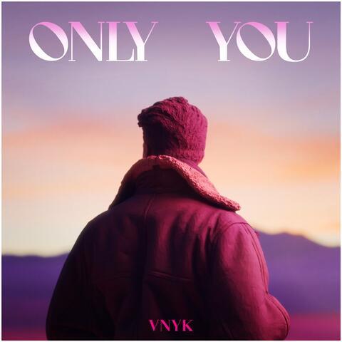Only you