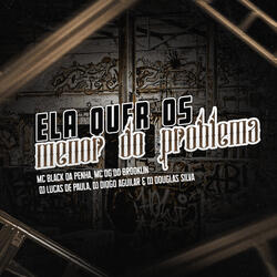 Ela quer os Menor do Problema