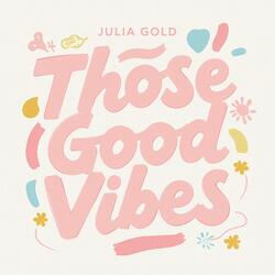 Those Good Vibes