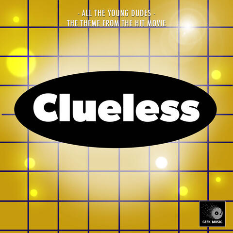 All The Young Dudes (From "Clueless")