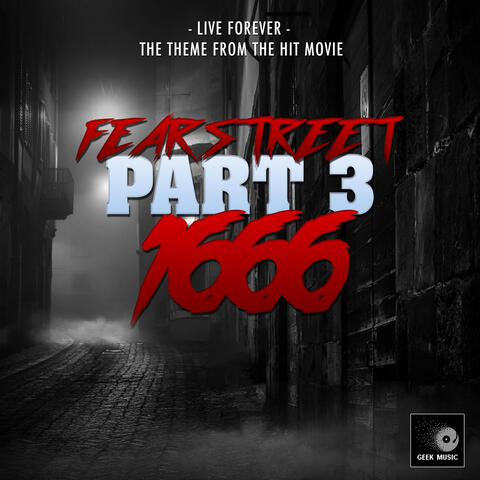 Live Forever (From "Fear Street Part Three: 1666")