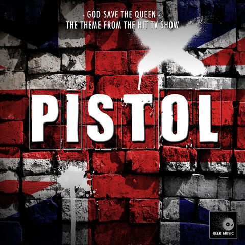 God Save The Queen (From "Pistol")