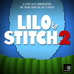 A Little Less Conversation (From "Lilo & Stitch 2")