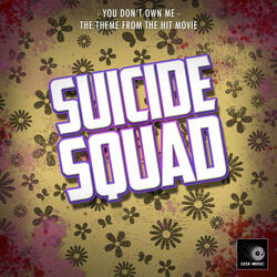 You Don't Own Me (From "Suicide Squad")