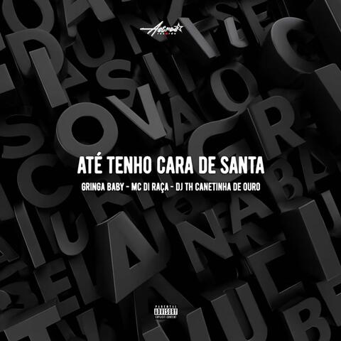 Até tenho cara de santa