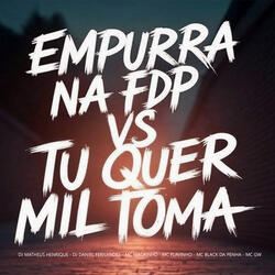 Empurra na Fdp Vs Tu Quer Mil Toma