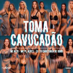 Toma Cavucadão
