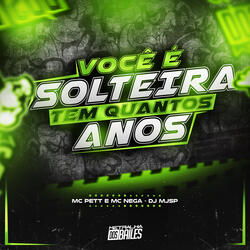 Você é Solteira, Tem Quantos Anos