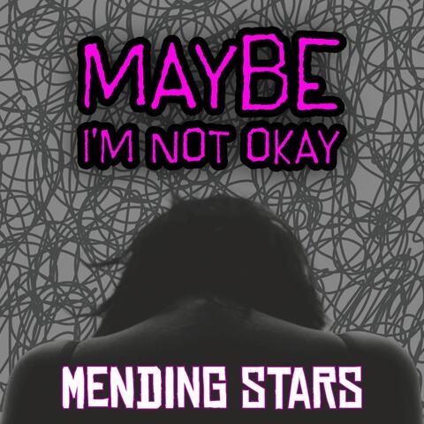 Maybe I'm Not Okay