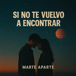 Si no te vuelvo a encontrar