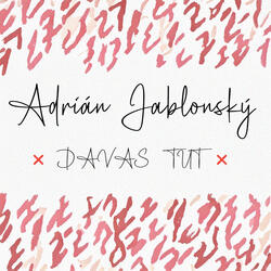 Adrián Jablonský - DAVAS TUT