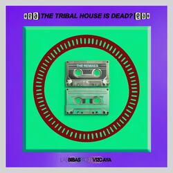 THE TRIBAL HOUSE IS DEAD?