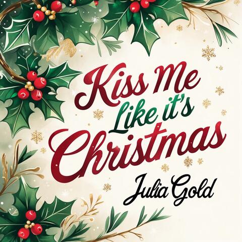 Kiss Me Like It's Christmas