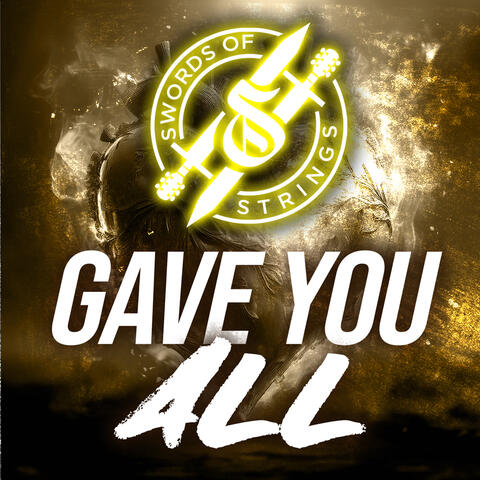 Gave you all