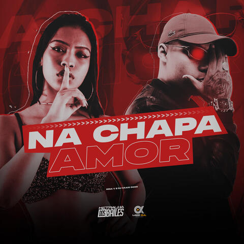 Na Chapa Amor