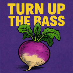 Turn Up The Bass