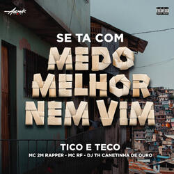 Se ta com medo melhor nem vim