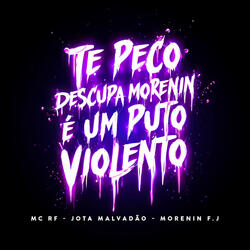 Te peço desculpa Morenin é um puto violento